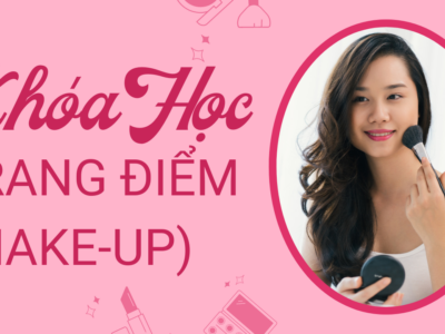 Bài 3: GD Trải Nghiệm Sáng Tạo – Trang điểm (Make-up)